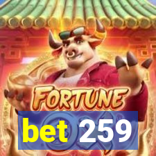 bet 259